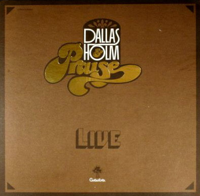 Dallas Holm Praise Live Project